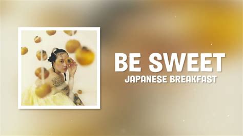 japanese breakfast be sweet lyrics|be sweet to me baby.